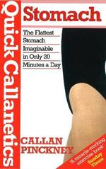 Quick Callanetics-Stomach: The Flattest Stomach Imaginable in Only 20 Minutes a Day