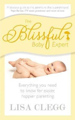 The Blissful Baby Expert - Lisa Clegg - cover
