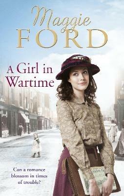 A Girl in Wartime - Maggie Ford - cover