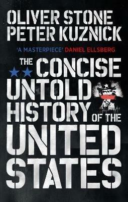 The Concise Untold History of the United States - Oliver Stone,Peter Kuznick - cover
