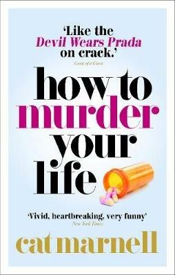 How to Murder Your Life - Cat Marnell - cover