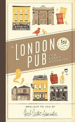 A London Pub for Every Occasion: 161 tried-and-tested pubs in a pocket-sized guide that's perfect for Londoners and travellers alike - Herb Lester Associates Limited - cover