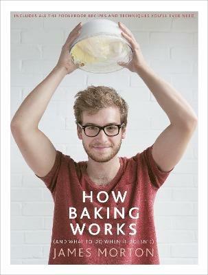 How Baking Works: …And what to do if it doesn’t - James Morton - cover