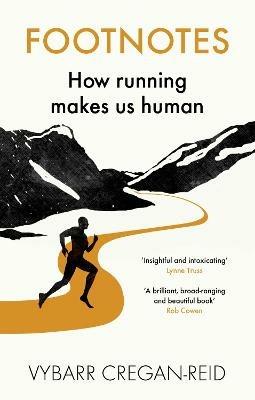 Footnotes: How Running Makes Us Human - Vybarr Cregan-Reid - cover