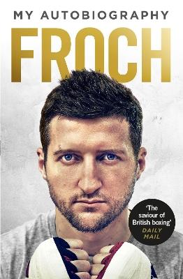 Froch: My Autobiography - Carl Froch - cover