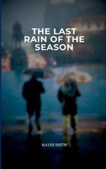 The Last Rain of the Season