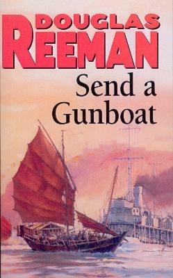 Send a Gunboat: World War 2 Naval Fiction - Douglas Reeman - cover