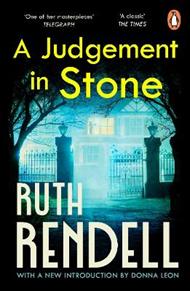 A Judgement In Stone: a chilling and captivatingly unsettling thriller from the award-winning Queen of Crime, Ruth Rendell