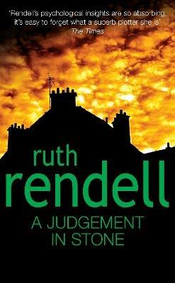 A Judgement In Stone: a chilling and captivatingly unsettling thriller from the award-winning Queen of Crime, Ruth Rendell - Ruth Rendell - cover