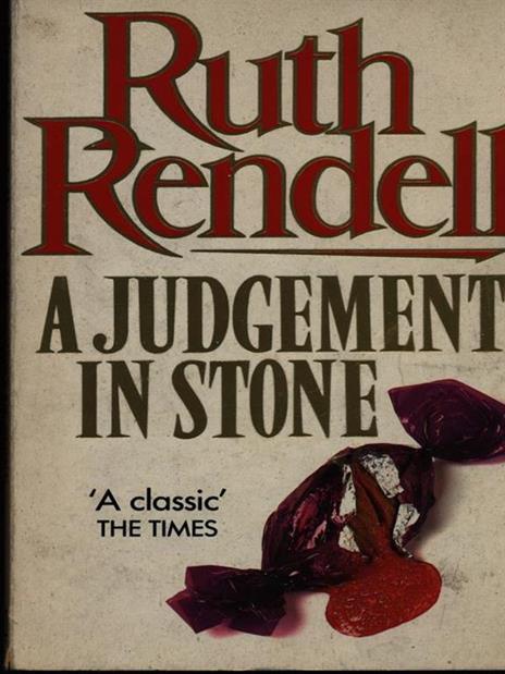 A Judgement In Stone: a chilling and captivatingly unsettling thriller from the award-winning Queen of Crime, Ruth Rendell - Ruth Rendell - 2