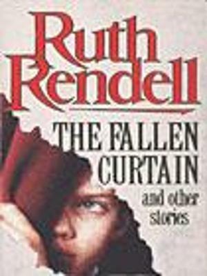 The Fallen Curtain And Other Stories - Ruth Rendell - cover