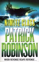 Nimitz Class: a fast, sharply-focused, engine-driven action thriller that you won’t be able to stop reading…
