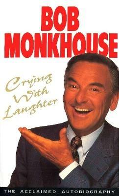 Crying With Laughter: My Life Story - Bob Monkhouse - cover