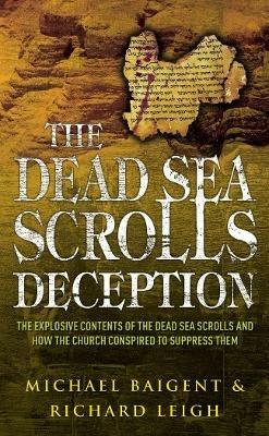 The Dead Sea Scrolls Deception - Michael Baigent,Richard Leigh - cover