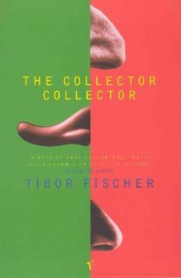 The Collector Collector - Tibor Fischer - cover