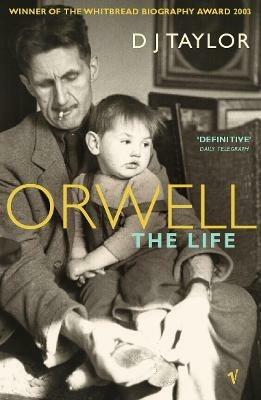 Orwell: The Life - D J Taylor - cover
