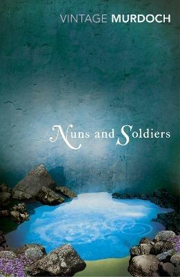 Nuns and Soldiers - Iris Murdoch - cover