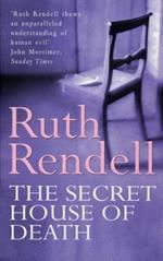 The Secret House Of Death: a compelling psychological thriller from the award-winning queen of crime, Ruth Rendell