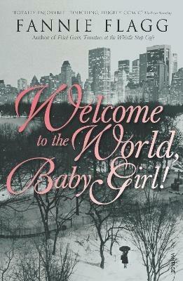 Welcome To The World Baby Girl - Fannie Flagg - cover