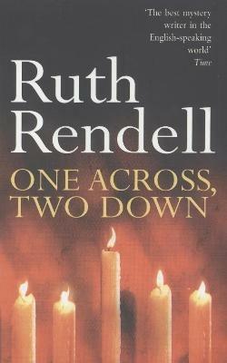 One Across, Two Down: a wonderfully creepy suburban thriller from the award-winning Queen of Crime, Ruth Rendell - Ruth Rendell - cover