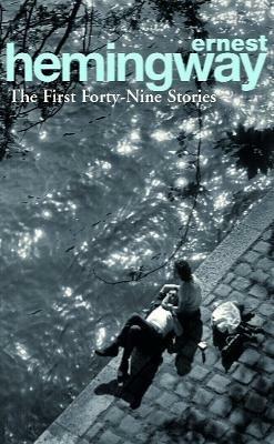 The First Forty-Nine Stories - Ernest Hemingway - cover