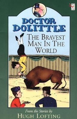 Dr Dolittle; Bravest Man In The World - Hugh Lofting - cover