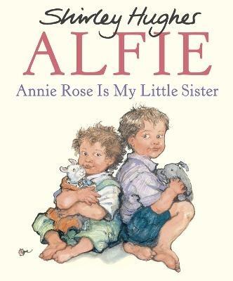 Annie Rose Is My Little Sister - Shirley Hughes - cover