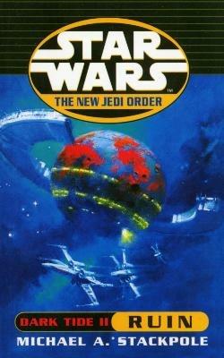 Star Wars: The New Jedi Order - Dark Tide Ruin - Michael A Stackpole - cover