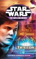 Star Wars: The New Jedi Order - Traitor - Matthew Stover - cover