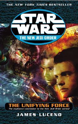 Star Wars: The New Jedi Order - The Unifying Force - James Luceno - cover