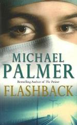 Flashback: an intensely gripping and spine-tingling medical thriller that you won't be able to put down.  A real edge-of-your-seat ride!