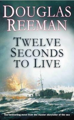 Twelve Seconds To Live - Douglas Reeman - cover