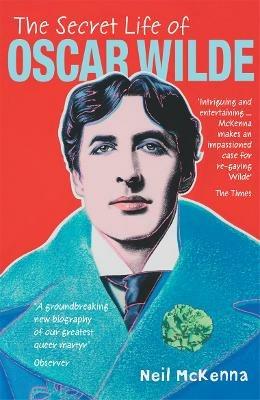 The Secret Life of Oscar Wilde - Neil McKenna - cover