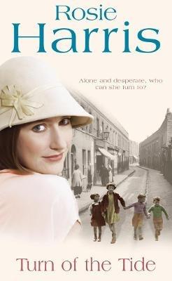 Turn Of The Tide: an irresistibly moving saga of one girl’s will to survive… - Rosie Harris - cover