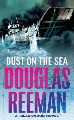 Dust on the Sea: an all-action, edge-of-your-seat naval adventure from the master storyteller of the sea - Douglas Reeman - cover