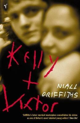 Kelly + Victor - Niall Griffiths - cover