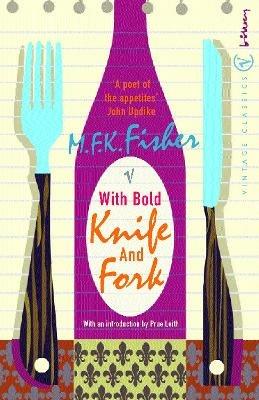 With Bold Knife and Fork - M.F.K. Fisher - cover