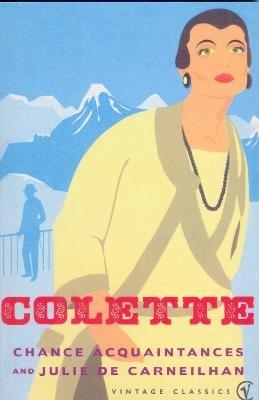 Chance Acquaintances and Julie De Carneilhan - Colette - cover
