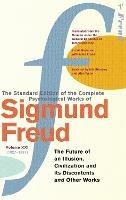 The Complete Psychological Works of Sigmund Freud, Volume 21: The Future of an Illusion, Civilization and its Discontents and Other Works (1927 - 1931)