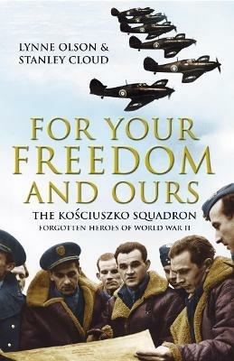 For Your Freedom and Ours - Lynne Olson,Stanley Cloud - cover