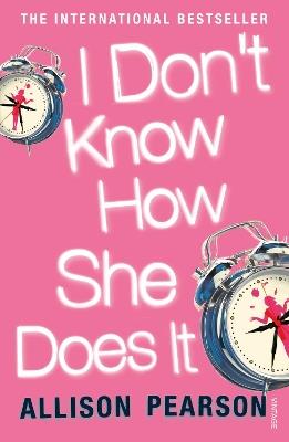 I Don't Know How She Does It - Allison Pearson - cover