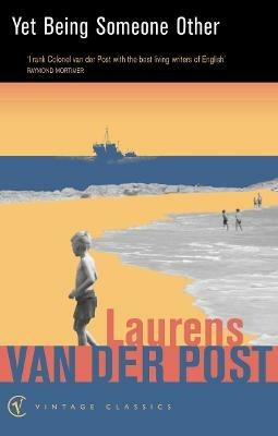 Yet Being Someone Other - Laurens Van Der Post - cover