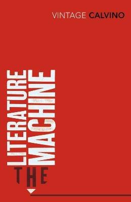 The Literature Machine: Essays - Italo Calvino - cover