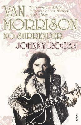 Van Morrison: No Surrender - Johnny Rogan - cover