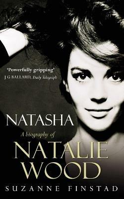 Natasha: The Biography of Natalie Wood - Suzanne Finstad - cover