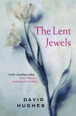 The Lent Jewels - David Hughes - cover