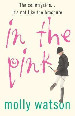 In The Pink: A Rural Odyssey - Molly Watson - cover