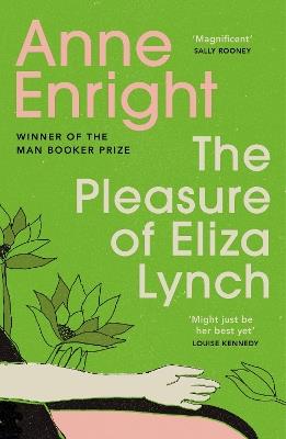 The Pleasure of Eliza Lynch - Anne Enright - cover