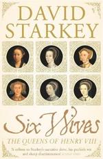 Six Wives: The Queens of Henry VIII