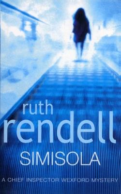 Simisola: a Wexford mystery full of mystery and intrigue from the award-winning queen of crime, Ruth Rendell - Ruth Rendell - cover
